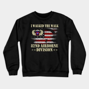 Paratrooper I Walked The Walk 82nd Airborne Division Crewneck Sweatshirt